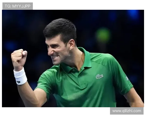 德约科维奇强势回归连胜晋级年终总决赛再度引发网坛热议